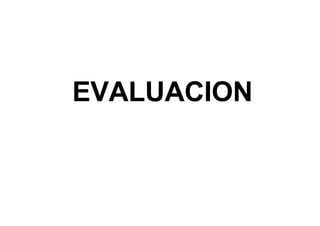EVALUACION
 