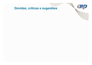Dúvidas, críticas e sugestões
 