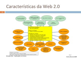 Características da Web 2.08 de Julho de 200915Geração Net - Implicações no Ensino