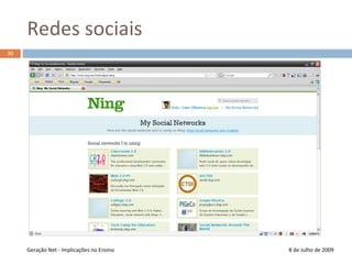 Partilha8 de Julho de 2009Geração Net - Implicações no Ensino22