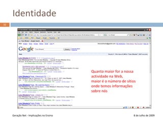 Colaboração8 de Julho de 2009Geração Net - Implicações no Ensino24