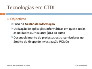 Redes sociais8 de Julho de 2009Geração Net - Implicações no Ensino30