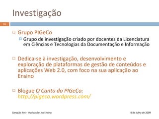 Projectos desenvolvidosProjecto de Biblioteca2009Materiais didácticos de auto-formação de utilizadores da BibliotecaRede Social CTDIRepositório Digital ESEIG57Geração Net - Implicações no Ensino8 de Julho de 2009