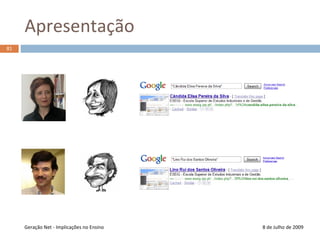 Futuro?8 de Julho de 2009Geração Net - Implicações no Ensino73
