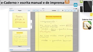 Caderno Free
e-Caderno > escrita manual e de imprensa
 