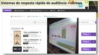 Sistemas de resposta rápida de audiência > clickers
 