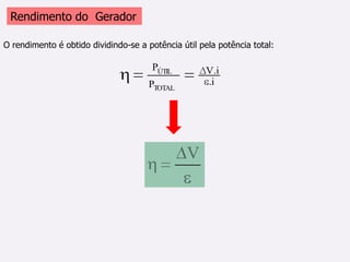 Para relacionarmos a energia que o gerador fornece aos íons com a carga elétrica que atravessa uma secção transversal do circuito definimos uma grandeza característica do gerador, chamada força eletromotriz. A energia que o gerador fornece aos íons ou aos elétrons na prática chamamos energia fornecida ao circuito.Em geral se representa a força eletromotriz pela letra E (ou ɛ), ou pelas iniciais f.e.m.. Sendo W o trabalho realizado sobre uma certa quantidade de carga ou a energia que o gerador fornece ao circuito durante o tempo t, e Q a quantidade de carga elétrica que sofre a realização do trabalho durante o mesmo tempo, temos, por definição:Pela definição, a força eletromotriz é o quociente de uma energia por uma carga elétrica.  A diferença de potencial também é o quociente de uma energia por uma carga elétrica. Logo, força eletromotriz e diferença de potencial são grandezas físicas da mesma espécie. Por causa disso avaliamos força eletromotriz e diferença de potencial nas mesmas unidades. No sistema MKS, em volts. Para indicar que o gerador fornece energia às carga, por convenção, sua força eletromotriz é positiva:gerador            ɛ > 0www.fisicaatual.com.br
