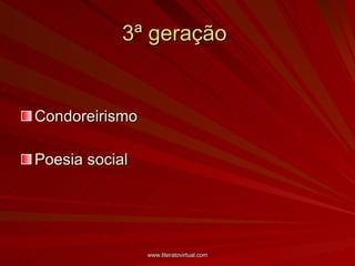 3ª geração  Condoreirismo Poesia social 