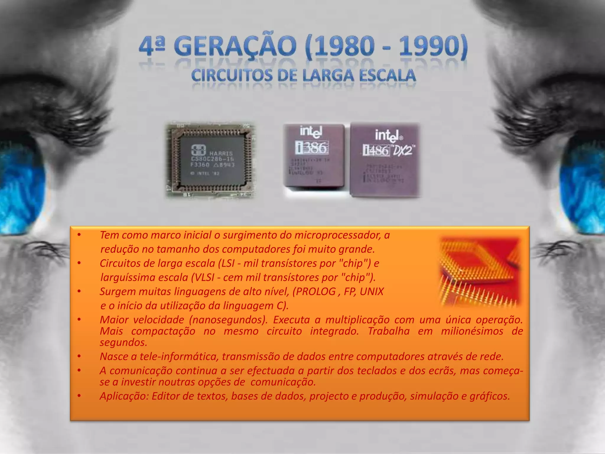 Circuitos Impressos  (substituíam as grandes quantidades de fios).