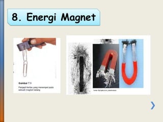 8. Energi Magnet
 
