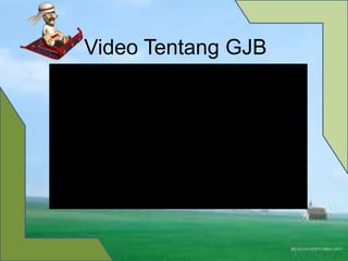 Video Tentang GJB 
 