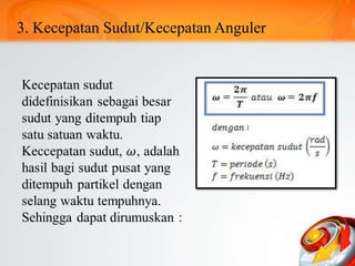 3. Kecepatan Sudut/Kecepatan Anguler
 