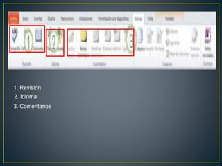 1. Revisión
2. Idioma
3. Comentarios
 