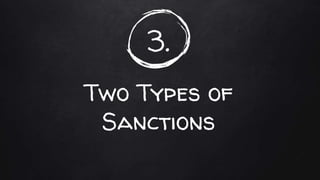 3.
Two Types of
Sanctions
 