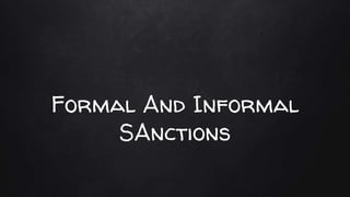 Formal And Informal
SAnctions
 