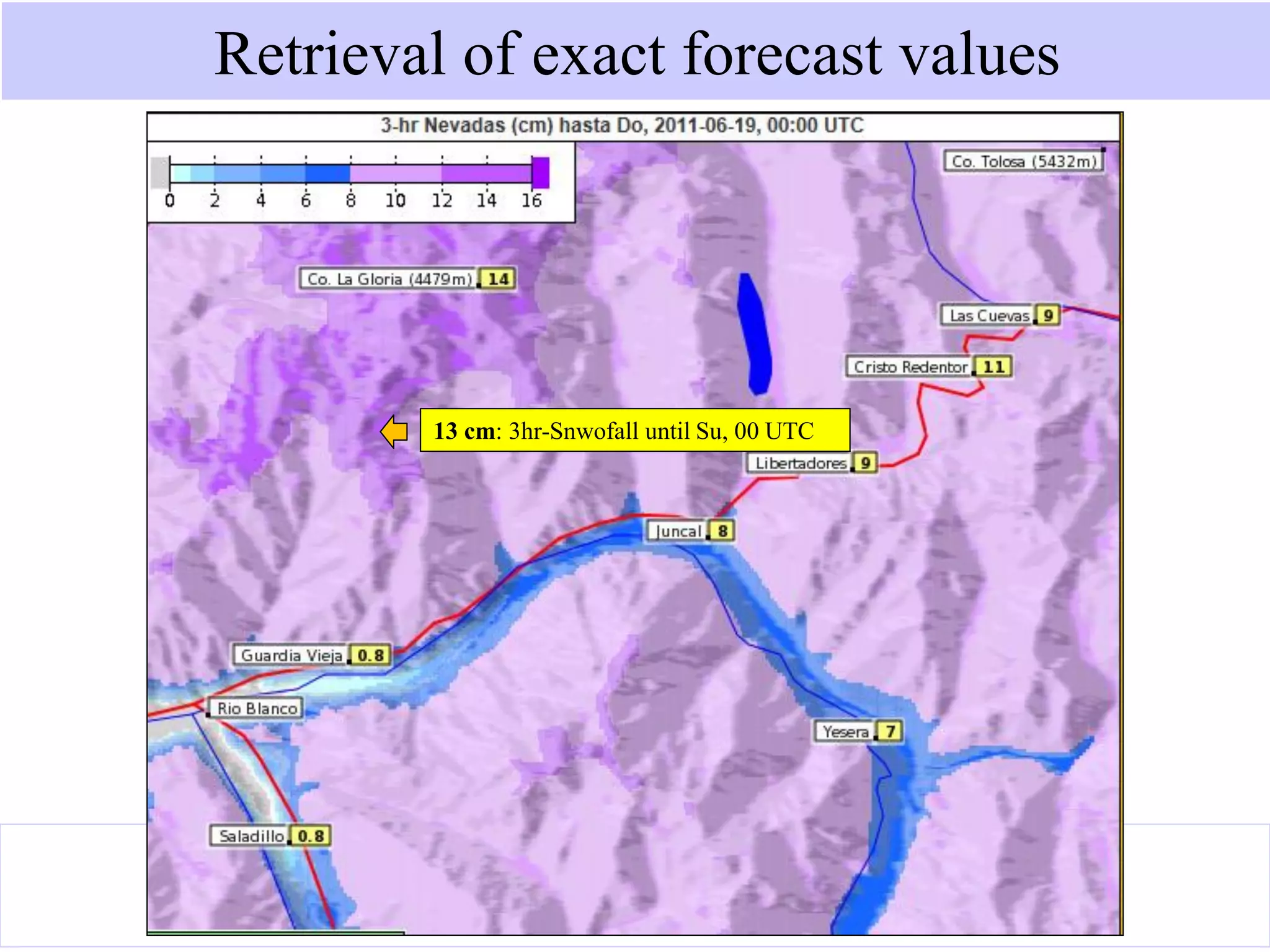 13 cm: 3hr-Snwofall until Su, 00 UTC
Retrieval of exact forecast values
 