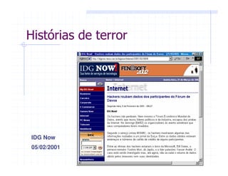 IDG Now
05/02/2001
Histórias de terror
 