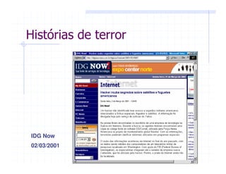 IDG Now
02/03/2001
Histórias de terror
 