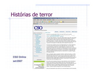 CSO Online
set/2007
Histórias de terror
 