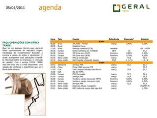 FAÇA OPERAÇÕES COM STOCK TRADEQuer ter um assessor técnico para alertá-lo sobre oportunidades do mercado? Sugerir estratégias de investimentos? Executar a compra e venda de ações e derivativos? E ainda: acompanhar suas aplicações e mantê-lo informado sobre as empresas e o mercado de capitais? Com o serviço STOCK TRADE você tem tudo isso e o mais importante: uma relação de confiança e experiência que só a Geral pode oferecer.