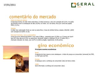 Índice da bolsa de valores:O Ibovespa fechou em alta nesta sexta-feira. O índice encerrou o dia com variação de 0,31%. As ações da Embraer foram os destaques de alta (10,0%) no índice. Já o de baixa, ficou por conta dos papéis MMX (-3,1%).Moedas:O dólar teve valorização frente ao real na sexta-feira. A taxa de câmbio fechou cotada a R$/US$ 1,6843 com variação de 0,85% no dia.Mercado Financeiro, risco e commodities:A taxa de juros referencial DIxPré 1 ano subiu 0,08p.p., passando para 12,39% a.a. O preço por barril tipo WTI teve alta de 0,15% na sexta-feira, fechando cotado a US$/barril 91,54. O índice VIX, o chamado indicador do medo, caiu 5,67% no último pregão, registrando 15,46 pontos.Principais eventos econômicosBrasil:A agenda de hoje reserva como destaques: o índice de preços ao consumidor (semanal) da FIPE; e o IGP (jan) da FGV.Europa:O destaque será a confiança do consumidor (dez) do Reino Unido.Japão:Será informada a confiança do consumidor (dez).