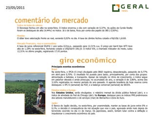 Índice da bolsa de valores:O Ibovespa fechou em alta na sexta-feira. O índice encerrou o dia com variação de 0,37%. As ações da CyrelaRealtyforam os destaques de alta (4,44%) no índice. Já o de baixa, ficou por conta dos papéis da JBS (-2,65%).Moedas:O dólar teve valorização frente ao real, variando 0,02% no dia. A taxa de câmbio fechou cotada a R$/US$ 1,6169.Mercado Financeiro, risco e commodities:A taxa de juros referencial DIxPré 1 ano subiu 0,01p.p., passando para 12,31% a.a. O preço por barril tipo WTI teve alta de 1,18% na sexta-feira, fechando cotado a US$/barril 100,10. O índice VIX, o chamado indicador do medo, subiu 12,31% no último pregão, registrando 17,43 pontos.Principais eventos econômicosBrasil:Na sexta-feira, o IPCA-15 (mai) divulgado pelo IBGE registrou desaceleração, passando de 0,77% em abril para 0,70%. O resultado foi puxado para baixo, principalmente, por conta dos grupos: alimentação e bebidas; e transporte. Apesar da redução no ritmo de crescimento, o índice segue em patamar elevado e ainda preocupa; no acumulado do ano, a variação é de 3,86%, acima dos 3,16% registrados no mesmo período do ano passado. A agenda brasileira de hoje reserva como destaques: o IPC-S (semanal) da FGV; e a balança comercial (semanal) da SECEX.Estados Unidos e Europa:Nos Estados Unidos, serão divulgados: o relatório mensal da dívida pública federal (abr); e o índice de atividade do Fed de Chicago (abr). Na Europa, destaque para os índices PMI preliminares dos setores manufatureiro e de serviços (mai) de Alemanha e Zona do Euro.Japão:O Banco do Japão decidiu, na sexta-feira, por unanimidade, manter as taxas de juros entre 0% e 0,1%; a decisão é consequência da má situação que vive o país, agravada ainda mais depois do terremoto ocorrido no dia 11 de março. Os japoneses, assim, tentam lutar contra a deflação e impulsionar o crescimento econômico do país.
