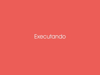 Executando
 