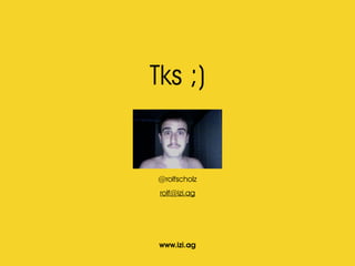 Tks ;)
@rolfscholz
rolf@izi.ag
www.izi.ag
 