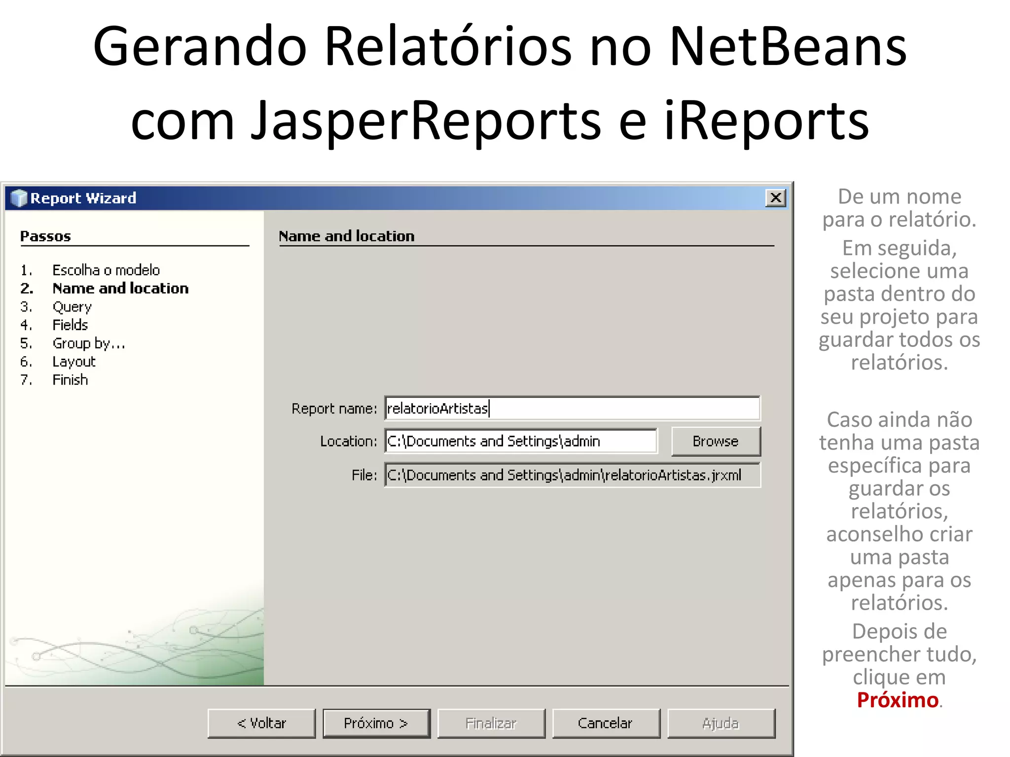 Tutorial: Gerando Relatórios Com JasperReports e iReports no Netbeans
