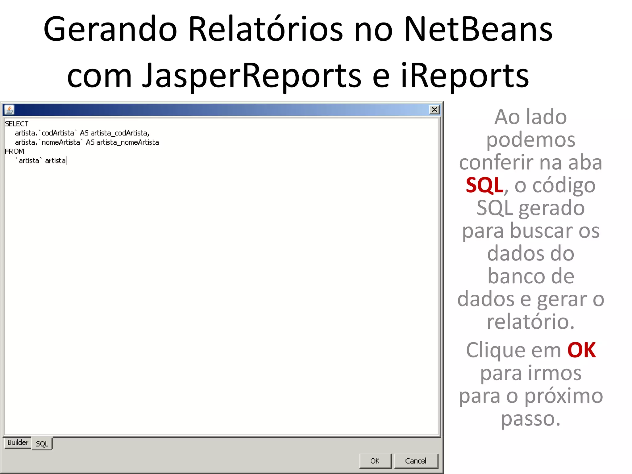 Tutorial: Gerando Relatórios Com JasperReports e iReports no Netbeans
