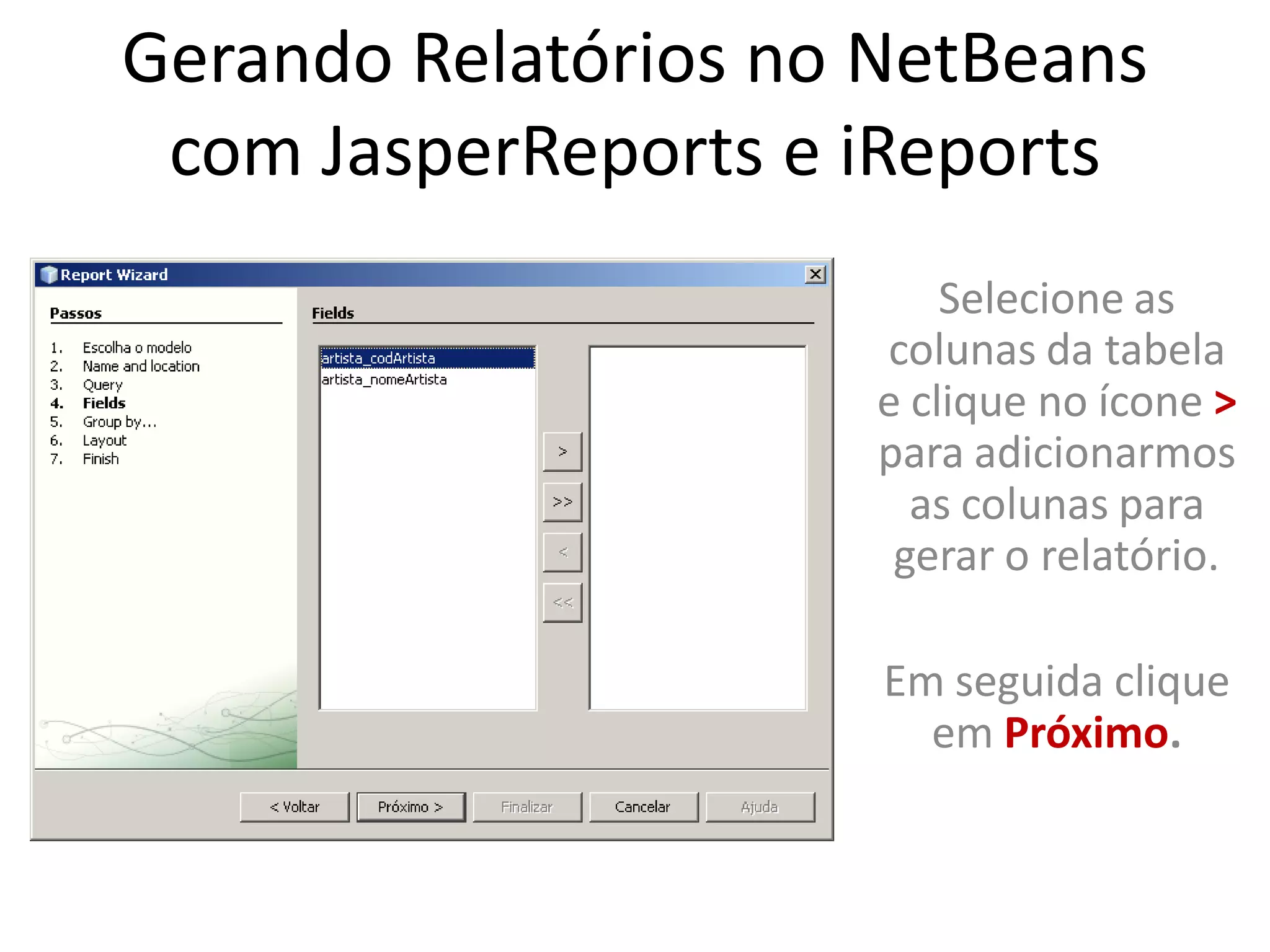 Tutorial: Gerando Relatórios Com JasperReports e iReports no Netbeans