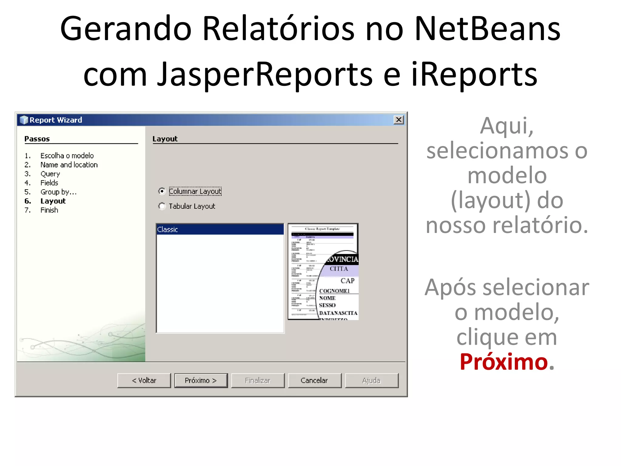Tutorial: Gerando Relatórios Com JasperReports e iReports no Netbeans