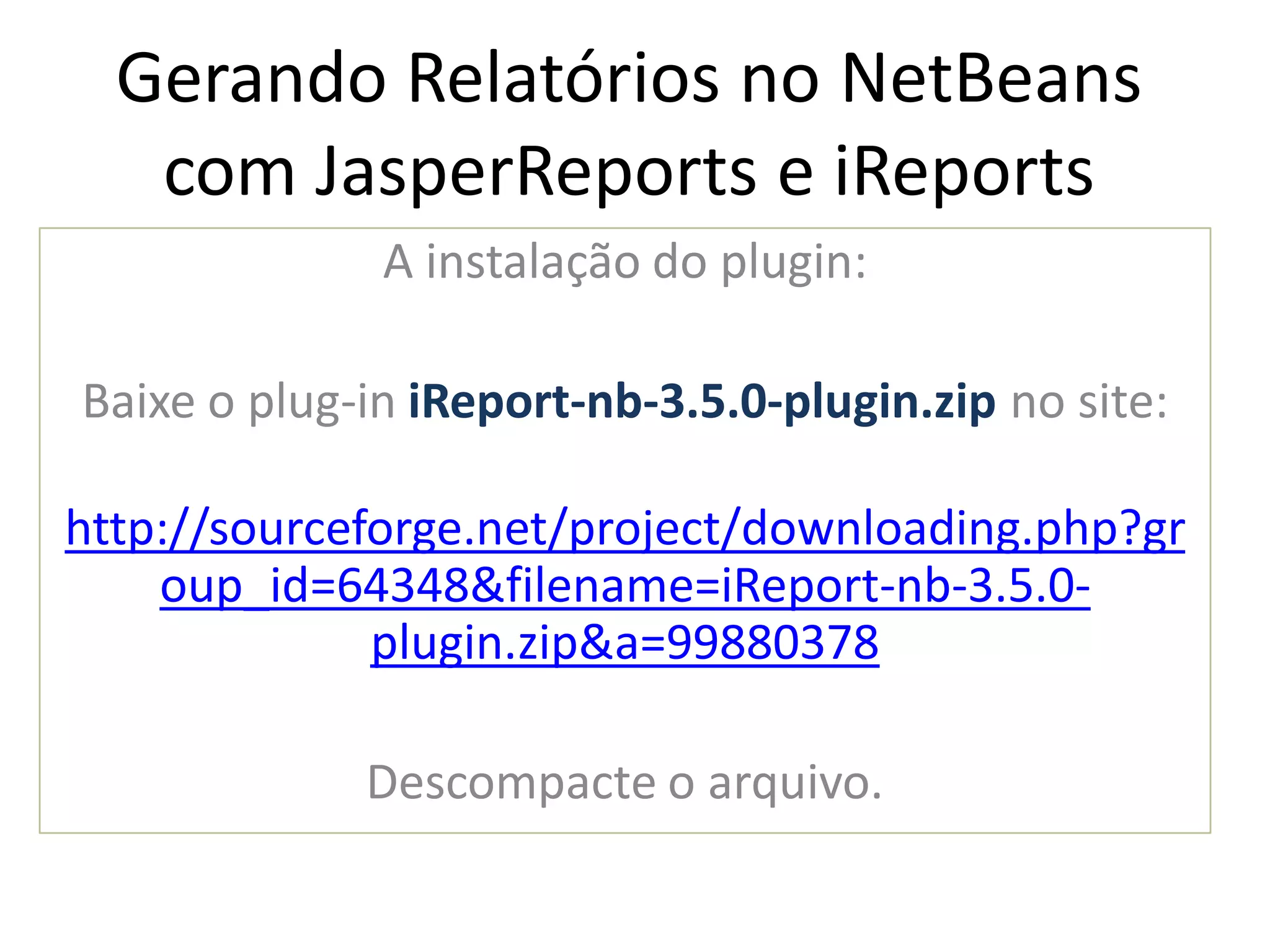 Tutorial: Gerando Relatórios Com JasperReports e iReports no Netbeans