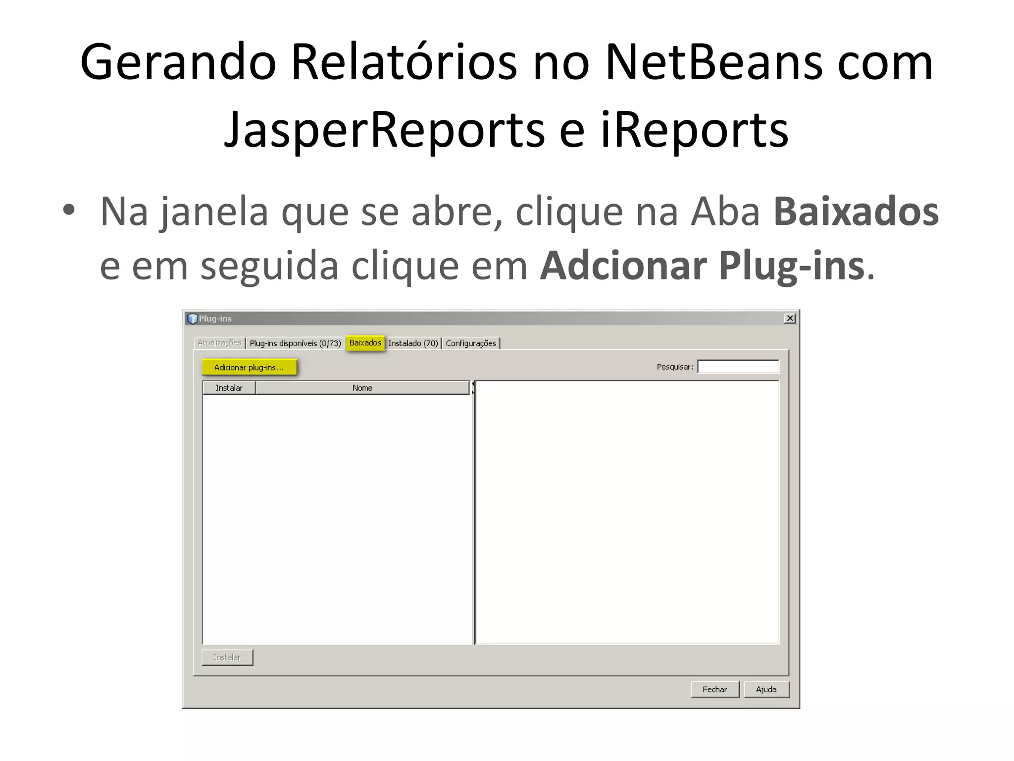 Tutorial: Gerando Relatórios Com JasperReports e iReports no Netbeans