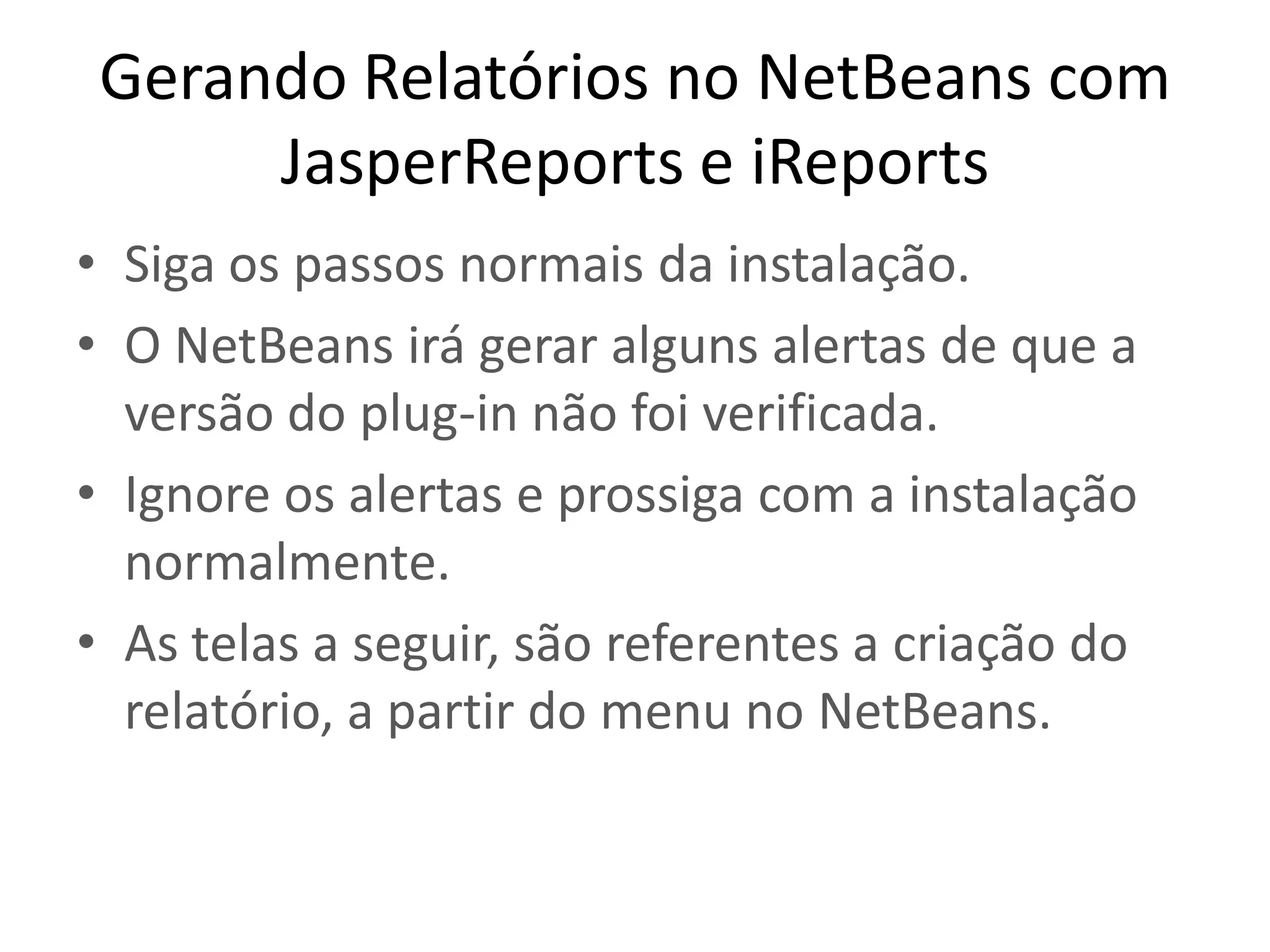 Tutorial: Gerando Relatórios Com JasperReports e iReports no Netbeans