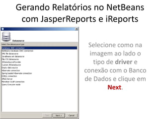 Tutorial: Gerando Relatórios Com JasperReports e iReports no Netbeans