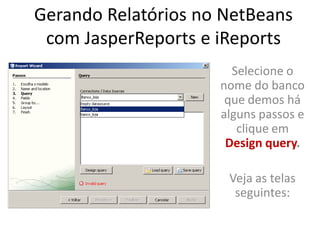 Tutorial: Gerando Relatórios Com JasperReports e iReports no Netbeans