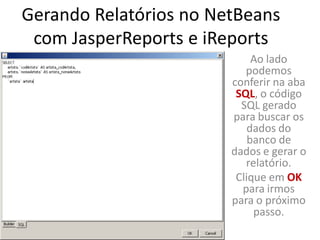 Tutorial: Gerando Relatórios Com JasperReports e iReports no Netbeans