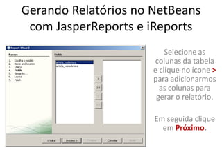 Tutorial: Gerando Relatórios Com JasperReports e iReports no Netbeans