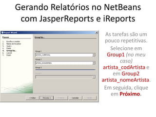 Tutorial: Gerando Relatórios Com JasperReports e iReports no Netbeans