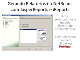 Tutorial: Gerando Relatórios Com JasperReports e iReports no Netbeans