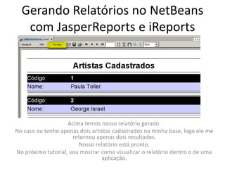 Tutorial: Gerando Relatórios Com JasperReports e iReports no Netbeans