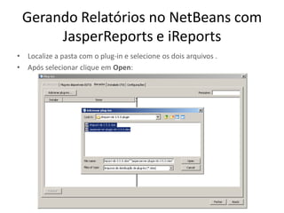Tutorial: Gerando Relatórios Com JasperReports e iReports no Netbeans
