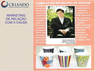 MARKETING
DE RELAÇÃO
COM A CAUSA
 