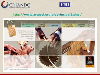 SITES


http://www.artesol.org.br/principal2.php /
 