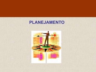 PLANEJAMENTO
 