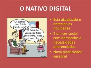 Tem fluência (destreza e espírito explorador) ao se conectar na WEB