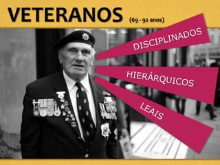 VETERANOS (69 - 92 anos)
 