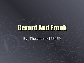 Gerard And Frank By, Thesimsrox123459 