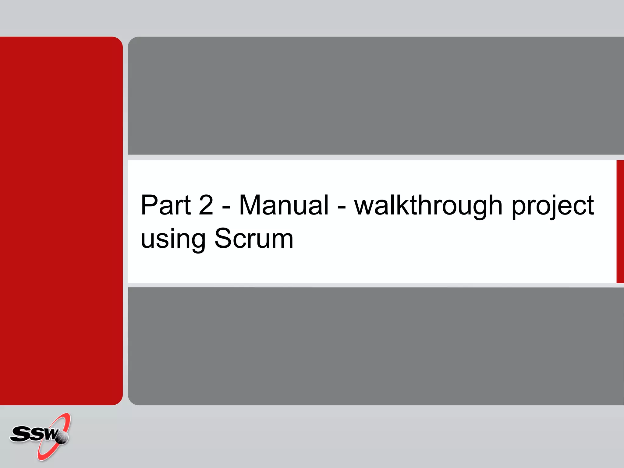 Part 2 - Manual - walkthrough project
using Scrum
 